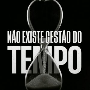 Não existe gestão do tempo - Pablo Marçal (eBook)